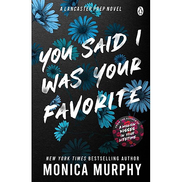 You Said I Was Your Favorite / Lancaster Prep, Monica Murphy