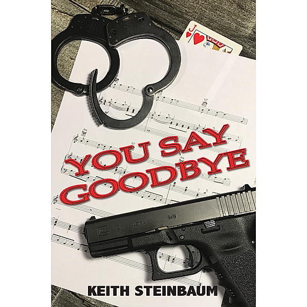 You Say Goodbye, Keith Steinbaum