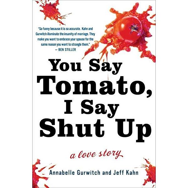 You Say Tomato, I Say Shut Up, Annabelle Gurwitch, Jeff Kahn