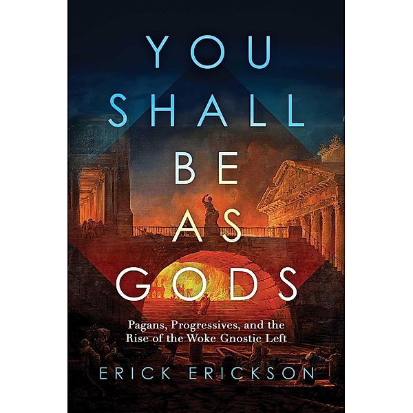 You Shall Be as Gods, Erick Erickson