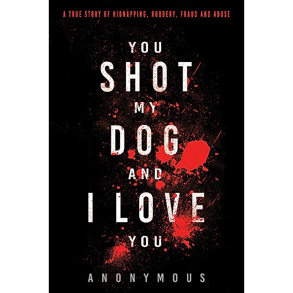 You Shot My Dog and I Love You / Mercier Press, Anonymous