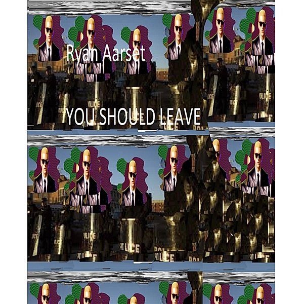 You Should Leave, Ryan Aarset