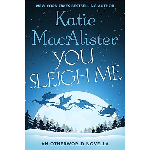 You Sleigh Me (A Dragon Hunter Novel, #4) / A Dragon Hunter Novel, Katie MacAlister