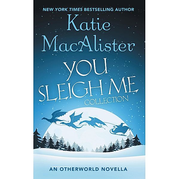 You Sleigh Me Collection (Dark Ones, #14.5) / Dark Ones, Katie MacAlister