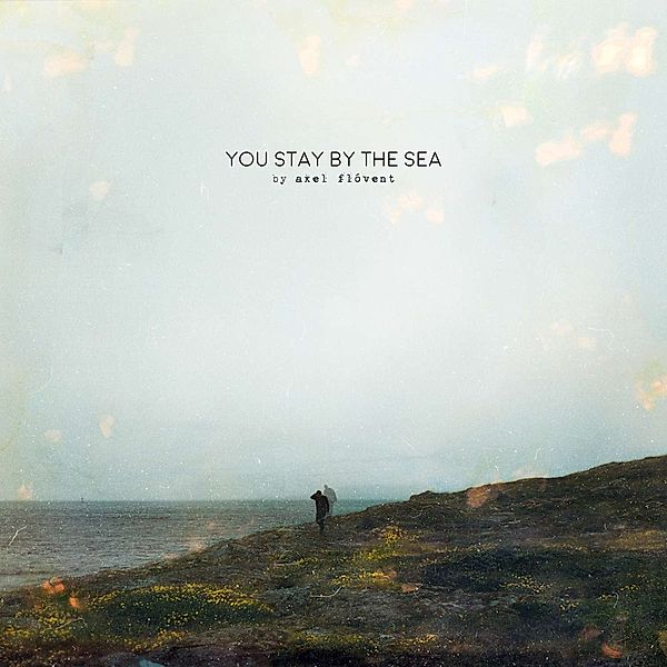 You Stay By The Sea (Vinyl), Axel Flovent