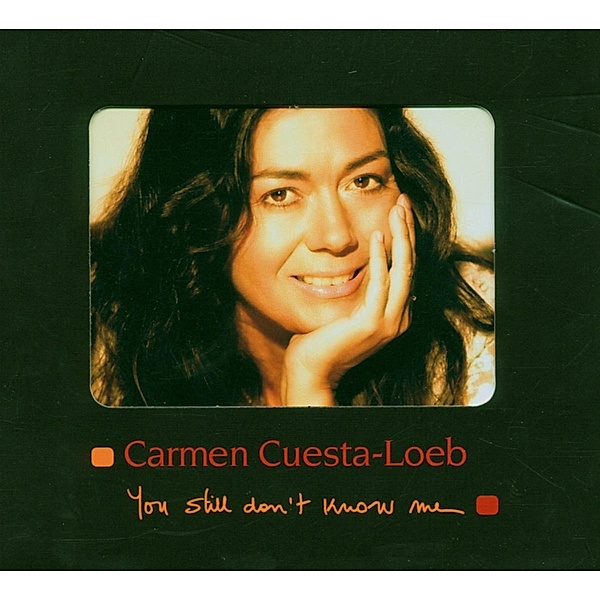 You Still Don'T Know Me, Carmen Cuesta-Loeb