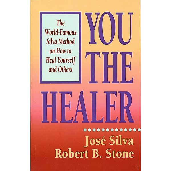 You the Healer, José Silva, Robert B. Stone