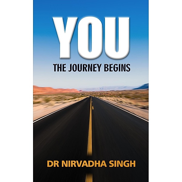 You. The Journey Begins / YOU, Nirvadha Singh