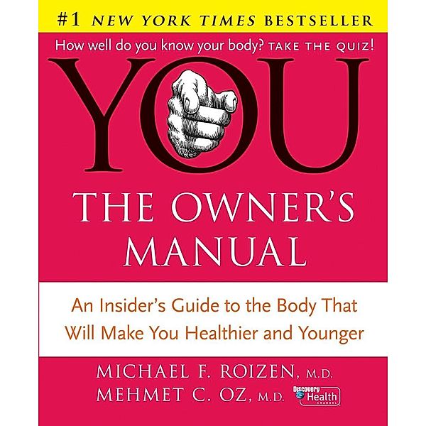 YOU: The Owner's Manual, Mehmet C. Oz, Michael F. Roizen