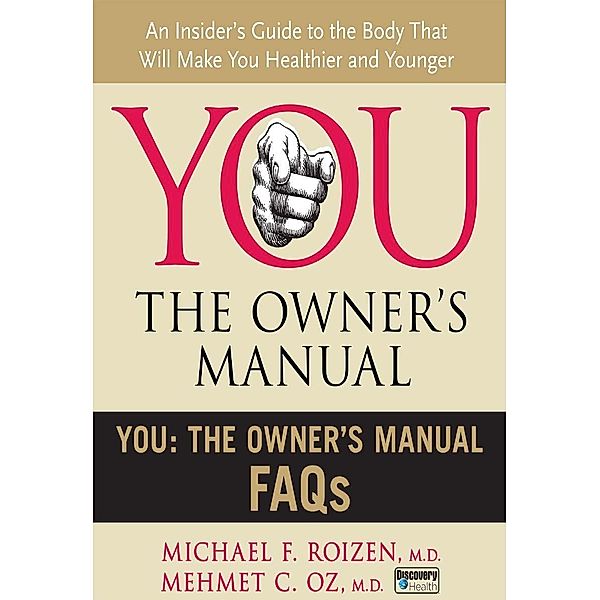 You: The Owner's Manual FAQs, Mehmet C. Oz, Michael F. Roizen