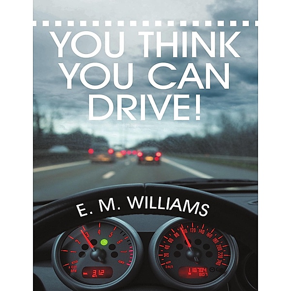 You Think You Can Drive!, E. M. Williams