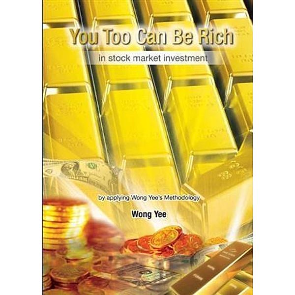 You Too Can Be Rich In Stock Market Investment, Wong Yee