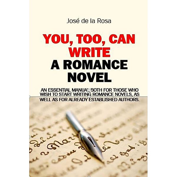 You, Too, Can Write a Romance Novel, José de la Rosa