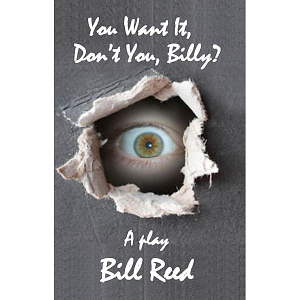 You Want It, Don't You, Billy?, Bill Reed