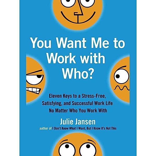 You Want Me to Work with Who?, Julie Jansen