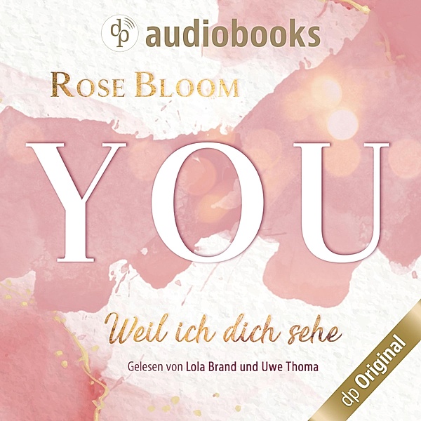 YOU - Weil ich dich sehe, Rose Bloom