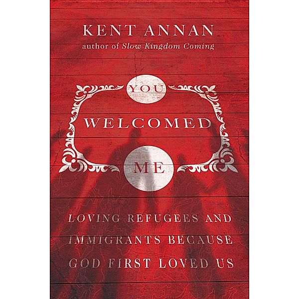 You Welcomed Me, Kent Annan