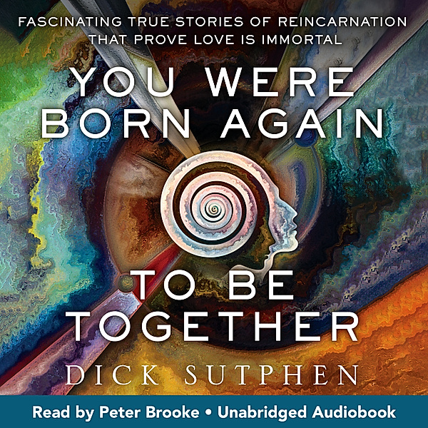 You Were Born Again to Be Together, Dick Sutphen