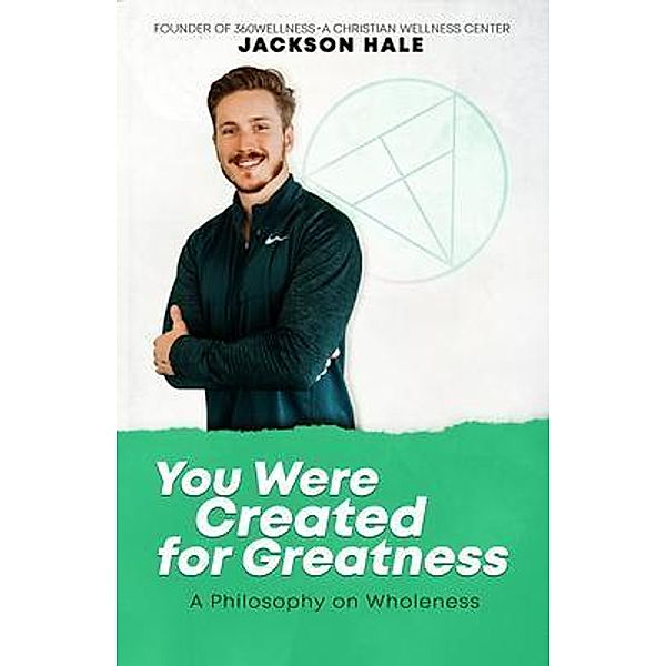 You Were Created for Greatness, Jackson Hale