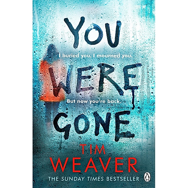 You Were Gone / David Raker Missing Persons Bd.9, Tim Weaver
