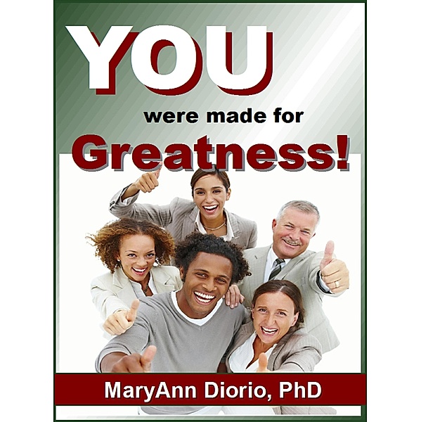 You Were Made For Greatness!, MaryAnn Diorio
