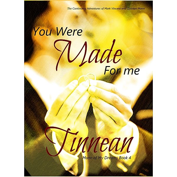 You Were Made for Me (Mann of My Dreams, #4) / Mann of My Dreams, Tinnean