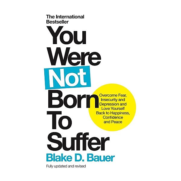 You Were Not Born to Suffer, Blake D. Bauer