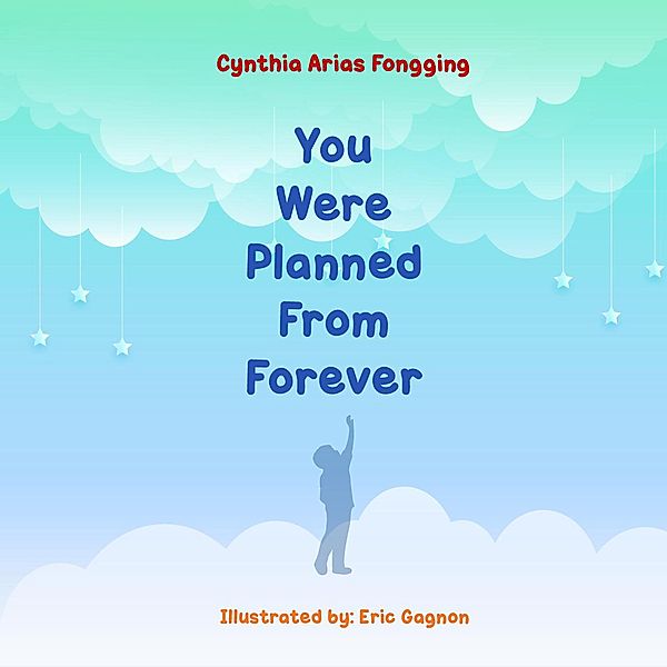 You Were Planned From Forever, Cynthia Arias Fongging
