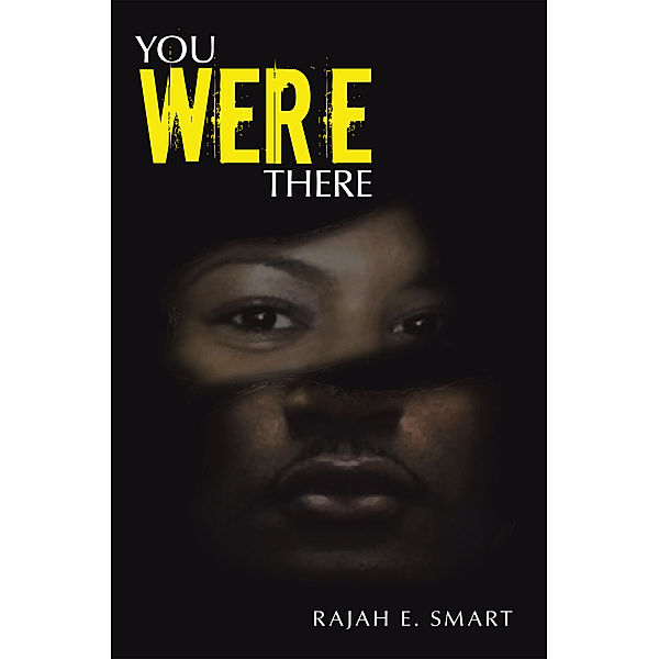 You Were There, Rajah E. Smart