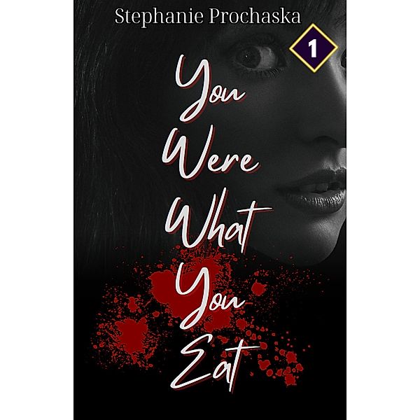 You Were What You Eat / You Were What You Eat, Stephanie Prochaska