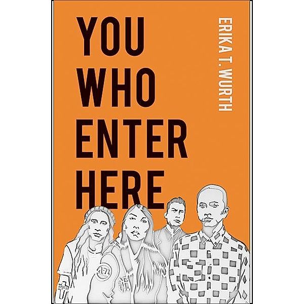 You Who Enter Here / Excelsior Editions, Erika T. Wurth