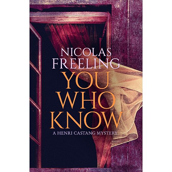 You Who Know / The Henri Castang Mysteries, Nicolas Freeling
