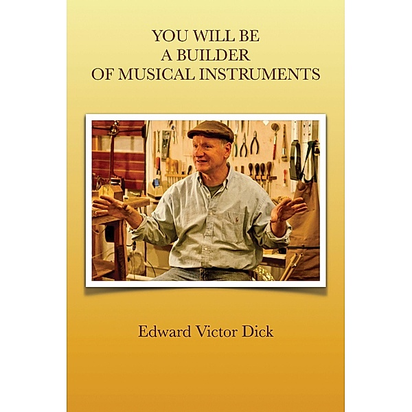 You Will Be a Builder of Musical Instruments, Edward Victor Dick