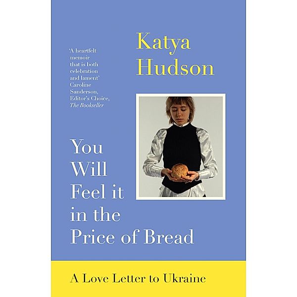You Will Feel it in the Price of Bread, Katya Hudson