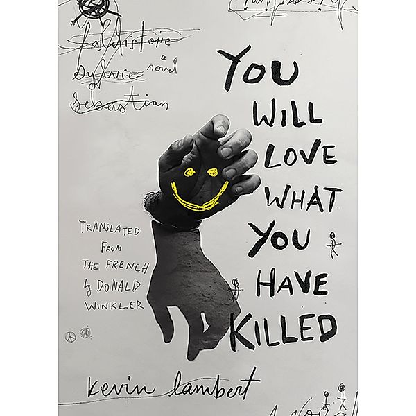 You Will Love What You Have Killed / Biblioasis International Translation Series, Lambert Kevin