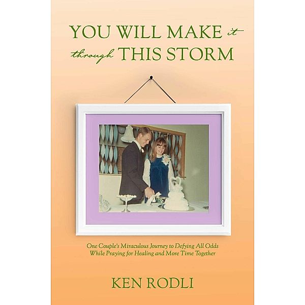 You Will Make It through This Storm, Ken Rodli