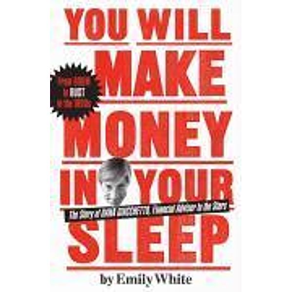 You Will Make Money in Your Sleep, Emily White