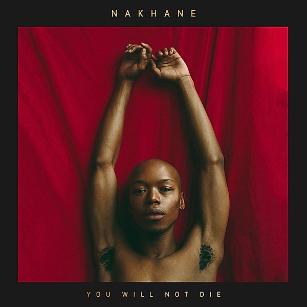 You Will Not Die (Vinyl), Nakhane