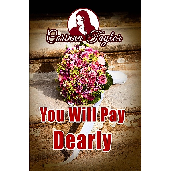 You Will Pay Dearly, Corinna Taylor