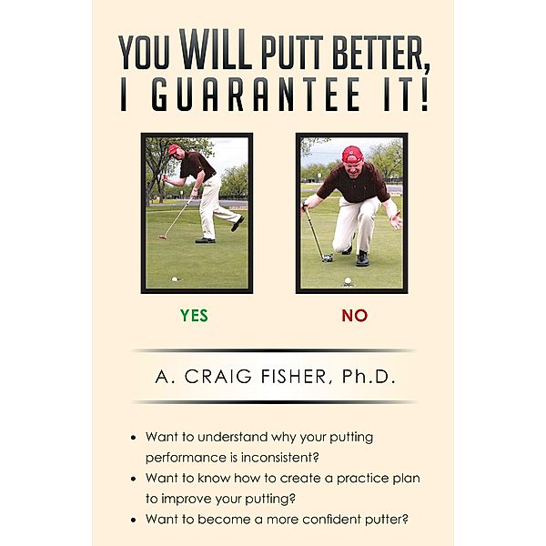 You Will Putt Better, I Guarantee It!