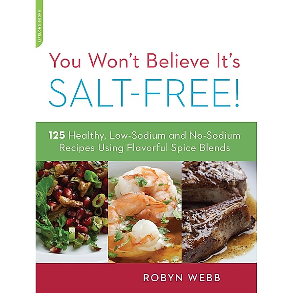 You Won't Believe It's Salt-Free, Robyn Webb
