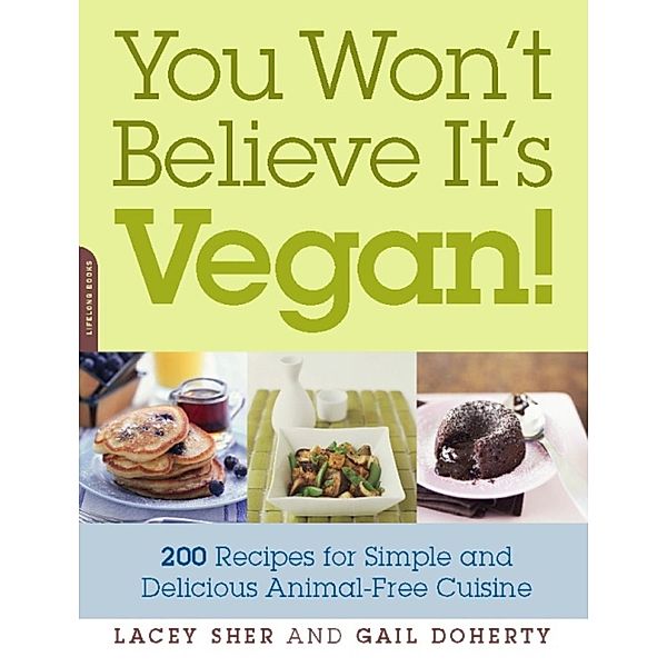 You Won't Believe It's Vegan!, Lacey Sher, Gail Doherty