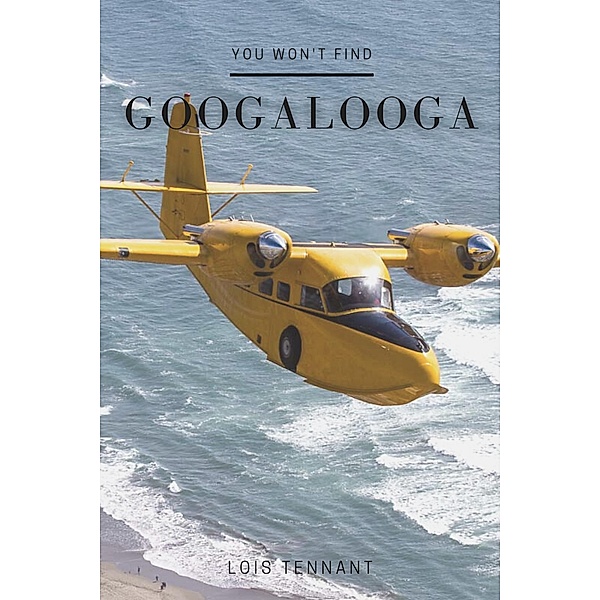 You won't find Googalooga, Lois Tennant