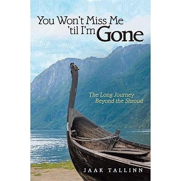 You Won't Miss Me 'til I'm Gone, Jaak Tallinn