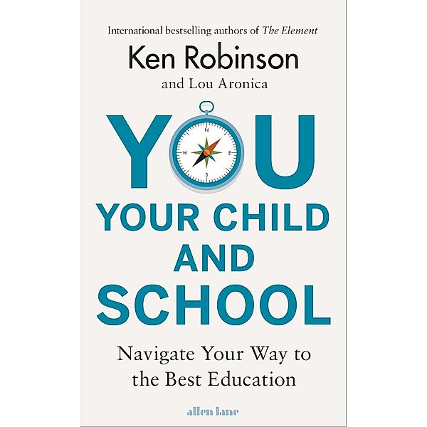 You, Your Child and School, Ken Robinson, Lou Aronica