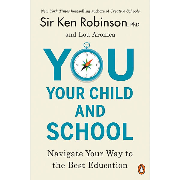 You, Your Child, and School, Ken, PhD Robinson, Lou Aronica