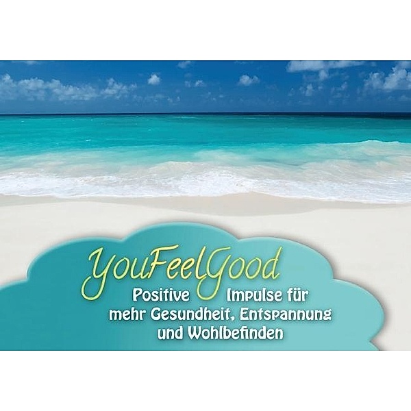 YouFeelGood - Positive Impulse für mehr Gesundheit, Entspannung und Wohlbefinden (Posterbuch DIN A3 quer), Gaby Shayana Hoffmann