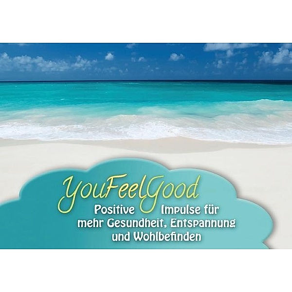 YouFeelGood - Positive Impulse für mehr Gesundheit, Entspannung und Wohlbefinden (Posterbuch DIN A4 quer), Gaby Shayana Hoffmann