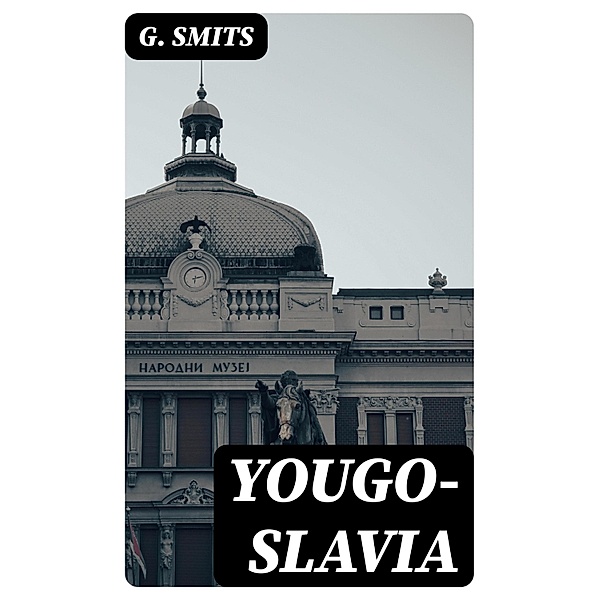 Yougo-Slavia, G. Smits