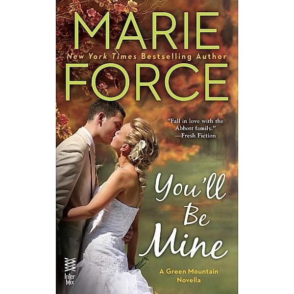 You'll Be Mine / A Green Mountain Novella, Marie Force